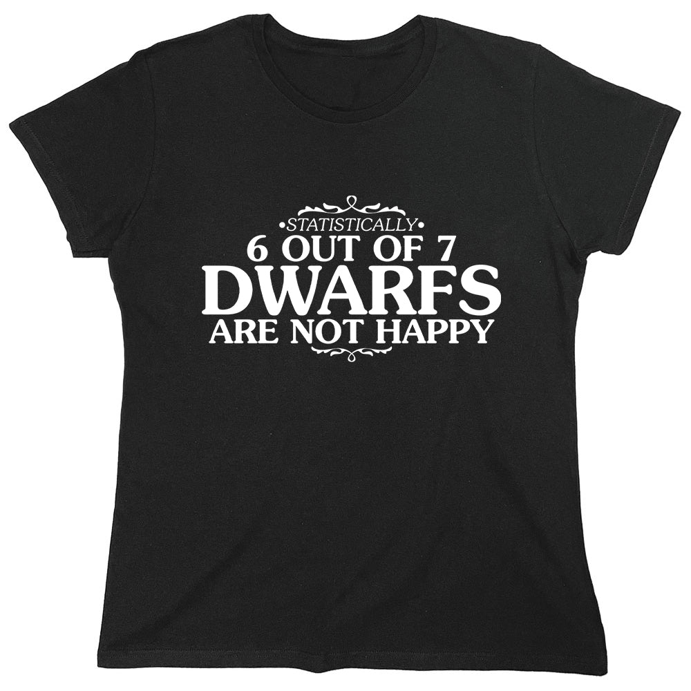 Funny T-Shirts design "Statistically 6 Out Of 7 Dwarfs Are Not Happy"