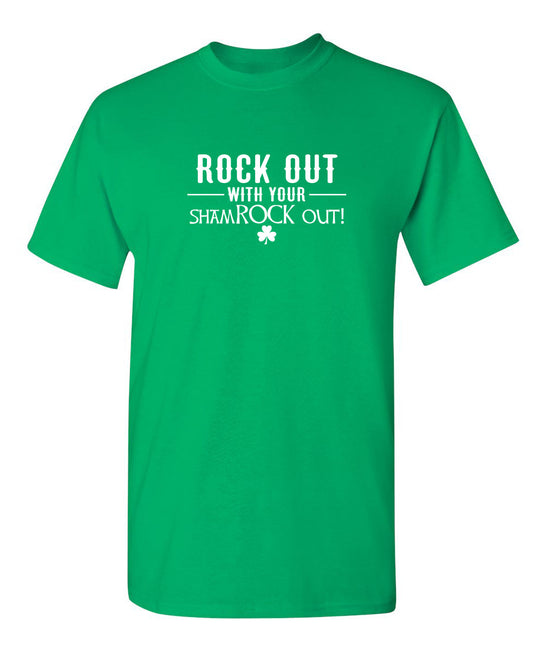 Funny T-Shirts design "Rock Out With Your Shamrock Out"