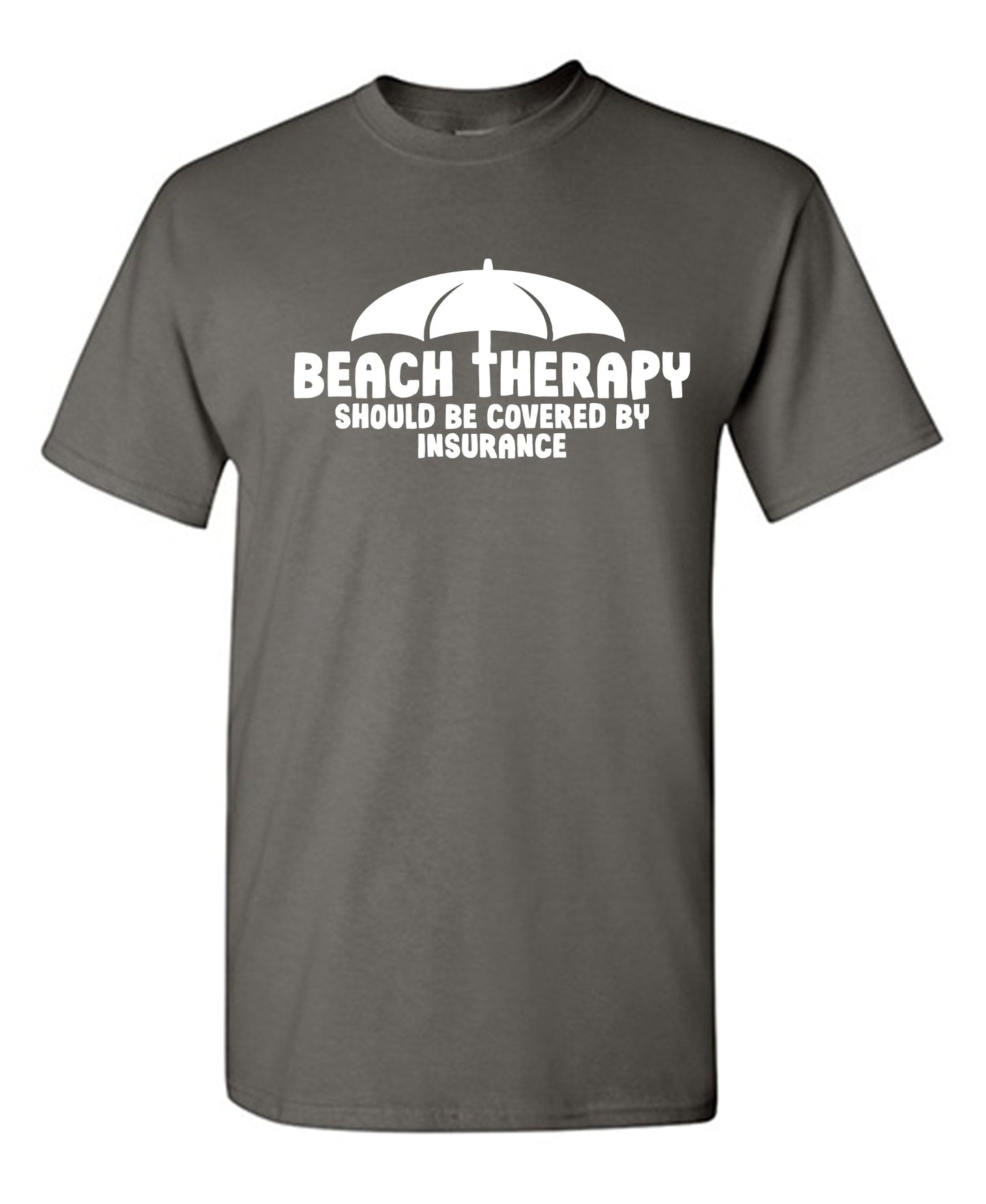 Beach Therapy Should be Covered By Insurance - Funny T Shirts & Graphic Tees