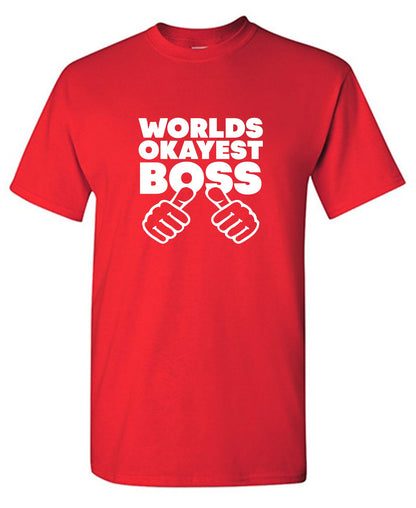World's Okayest Boss - Funny T Shirts & Graphic Tees