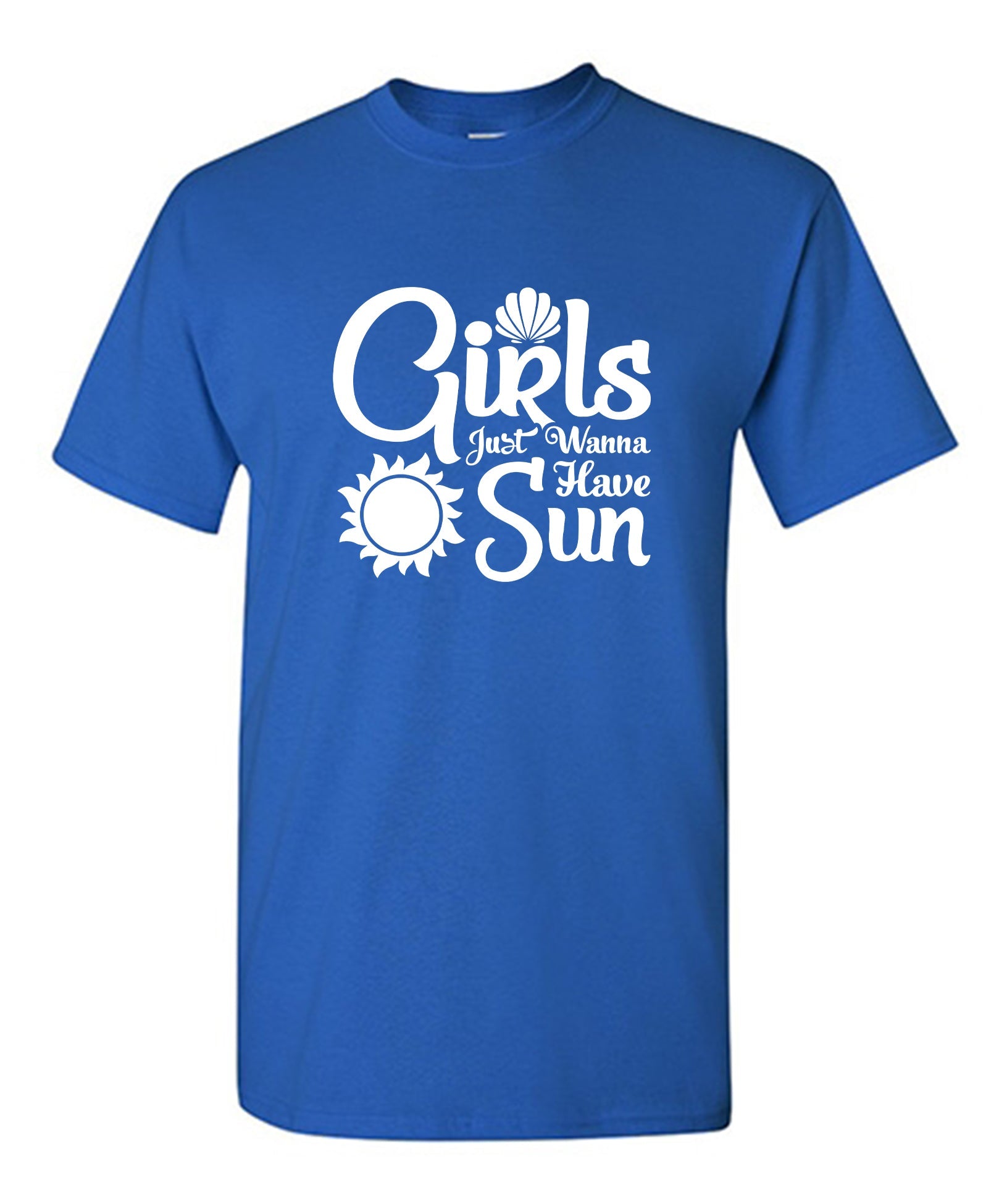 Girls Just Wanna Have Sun - Funny T Shirts & Graphic Tees