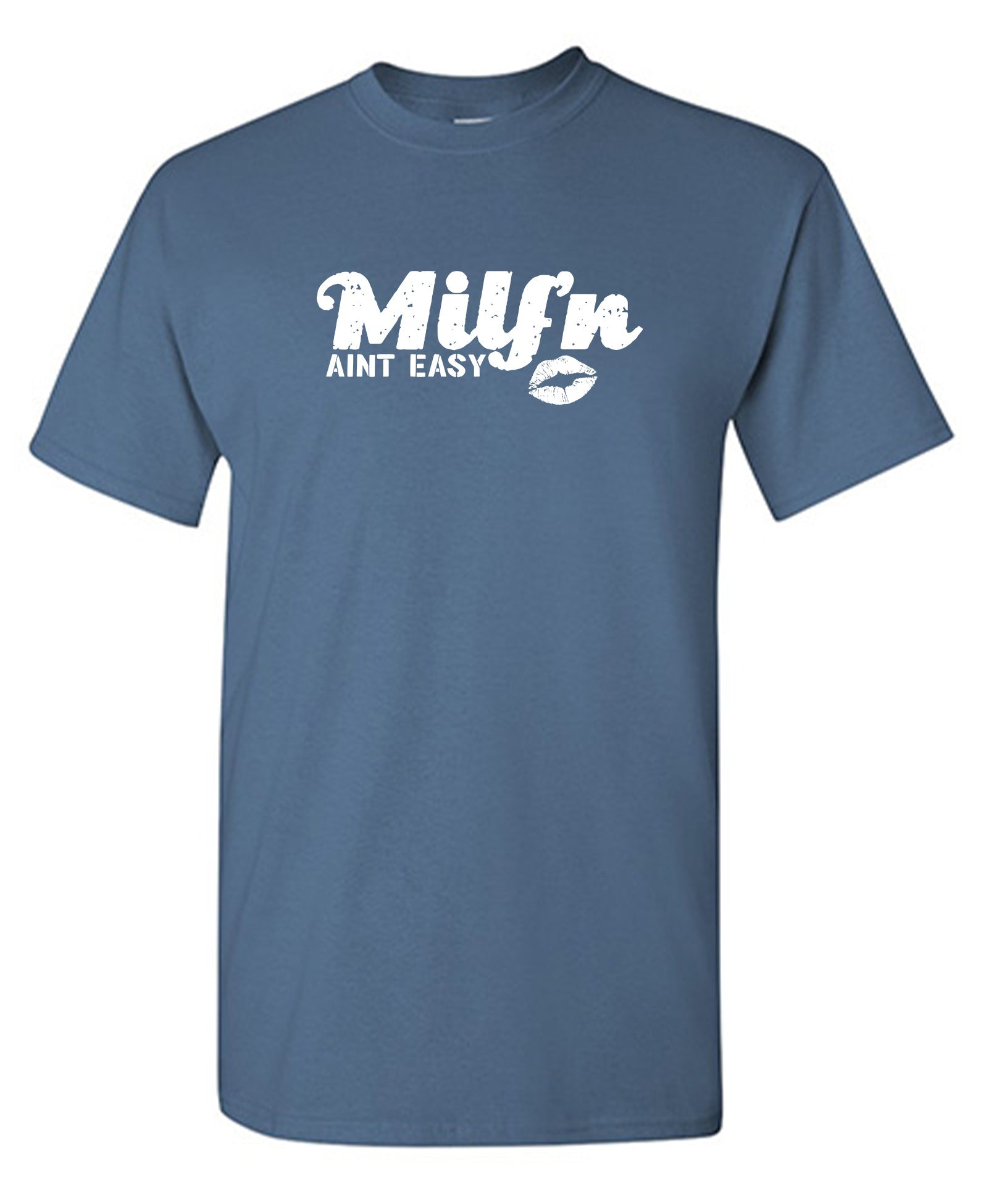 Milf'n Ain't Easy - Funny T Shirts & Graphic Tees
