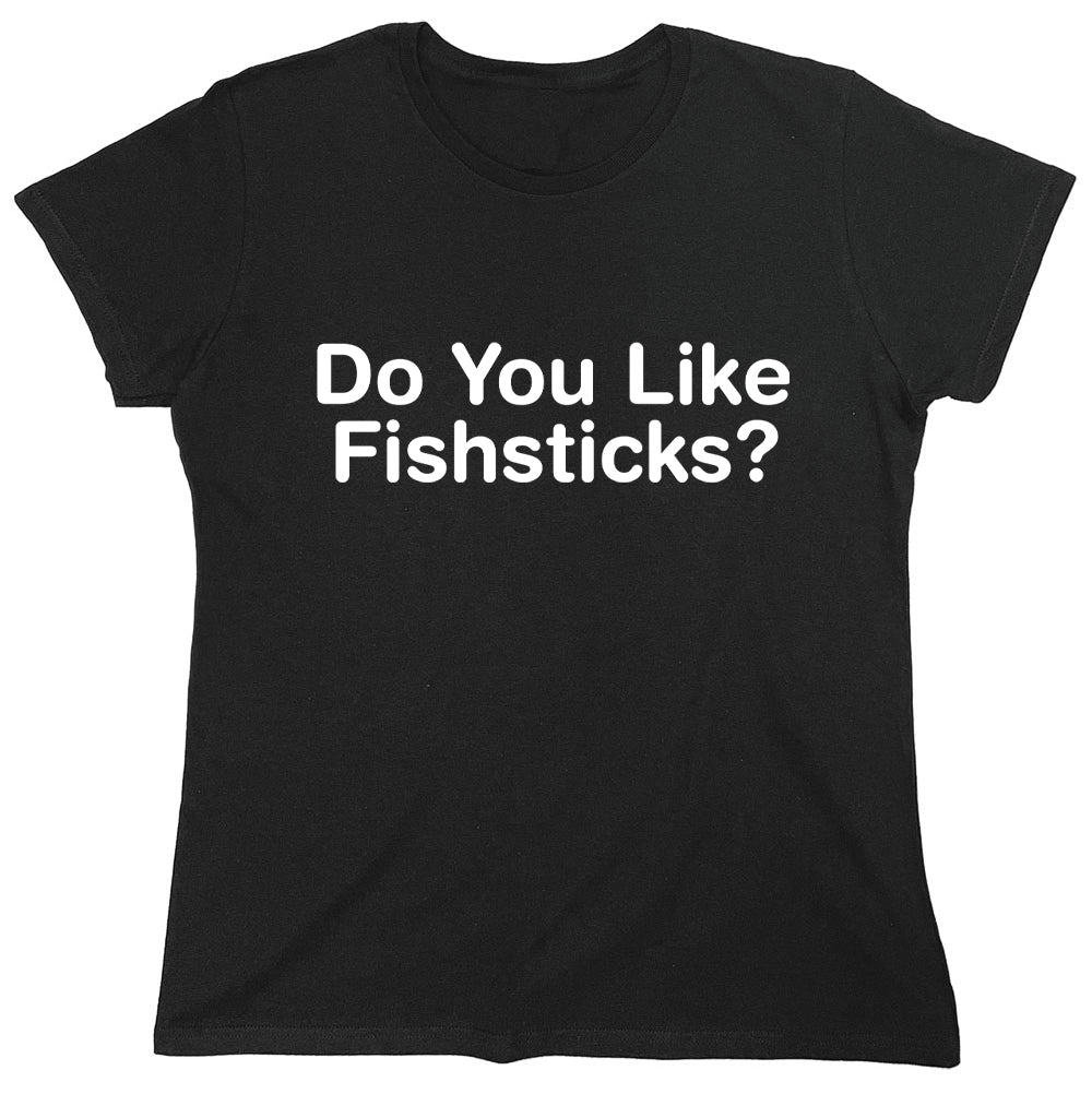 Funny T-Shirts design "Do You Like Fishsticks?"