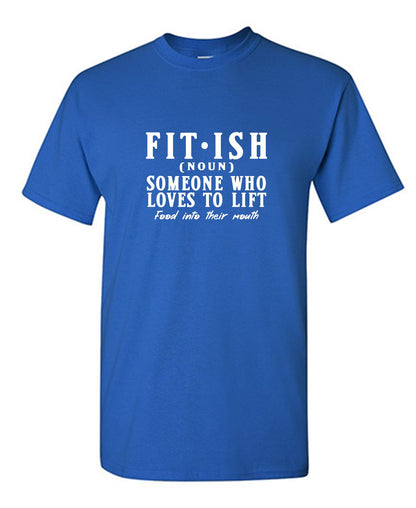 Fit-Ish, Someone who Loves to Lift, food into their mouth Funny Tee - Funny T Shirts & Graphic Tees