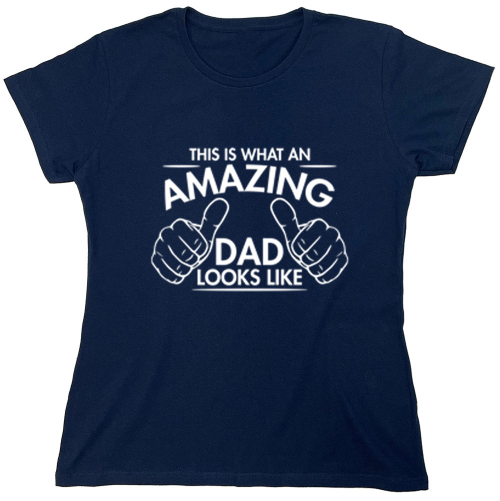 Funny T-Shirts design "This Is What An Amazing Dad Looks Like"
