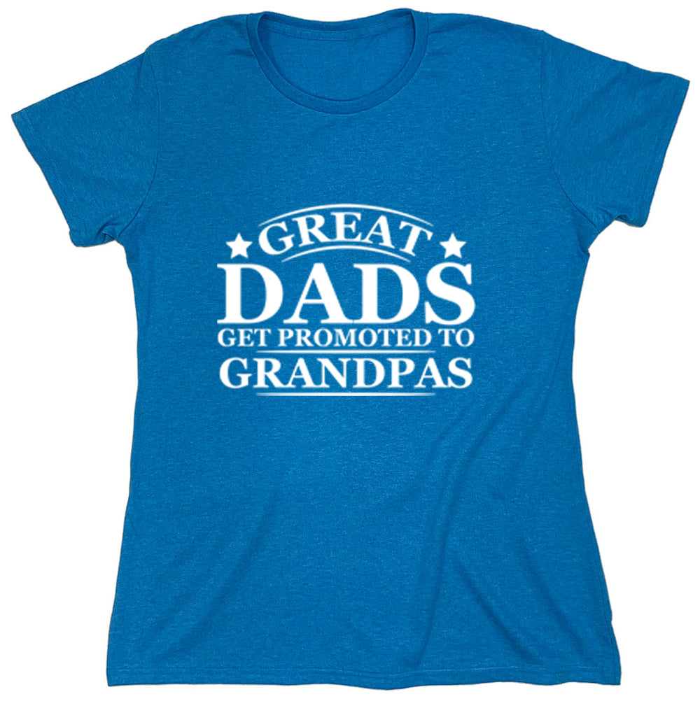 Funny T-Shirts design "Great Dads Get Promoted To Grandpas"
