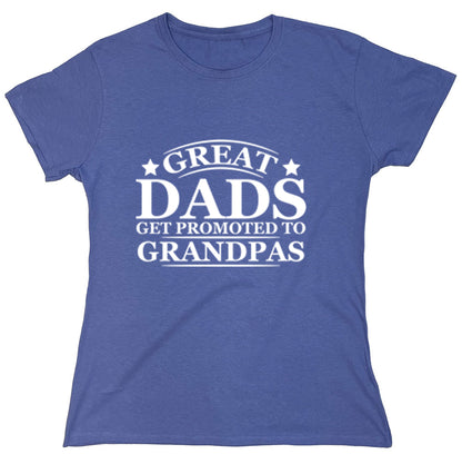 Funny T-Shirts design "Great Dads Get Promoted To Grandpas"
