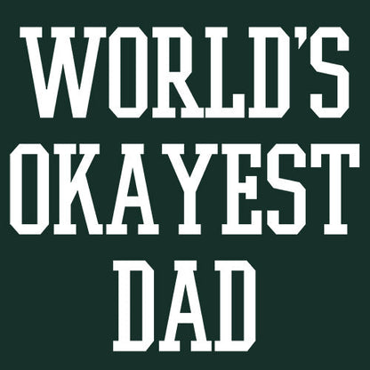 World's Okayest Dad - Roadkill T-Shirt
