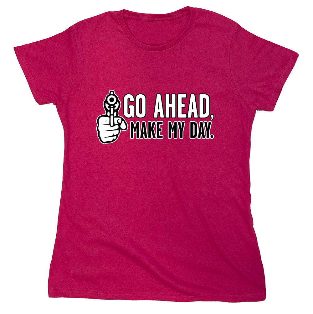 Funny T-Shirts design "Go Ahead Make My Day"