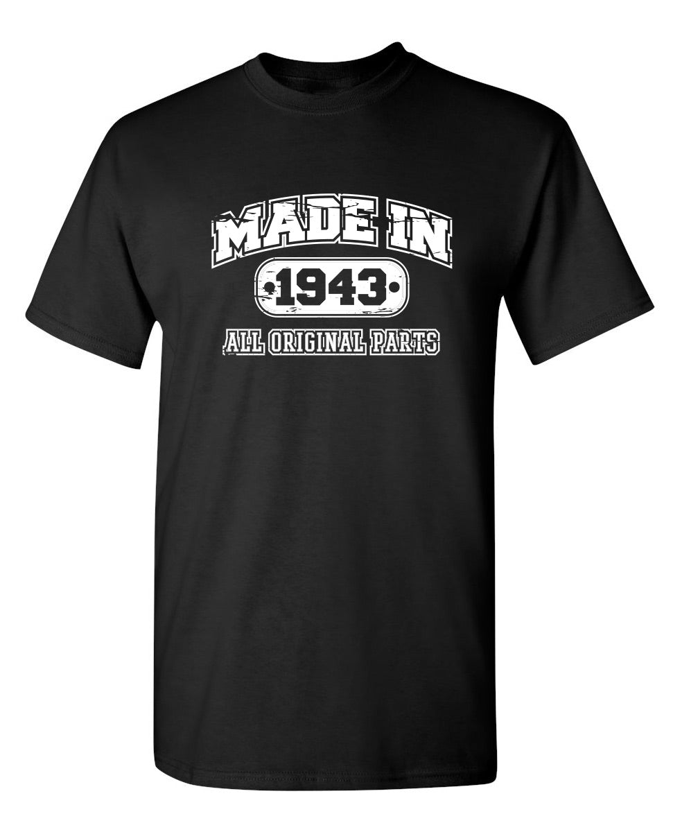 Made in 1943 All Original Parts - Funny T Shirts & Graphic Tees