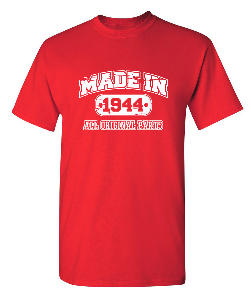 Made in 1944 All Original Parts - Funny T Shirts & Graphic Tees