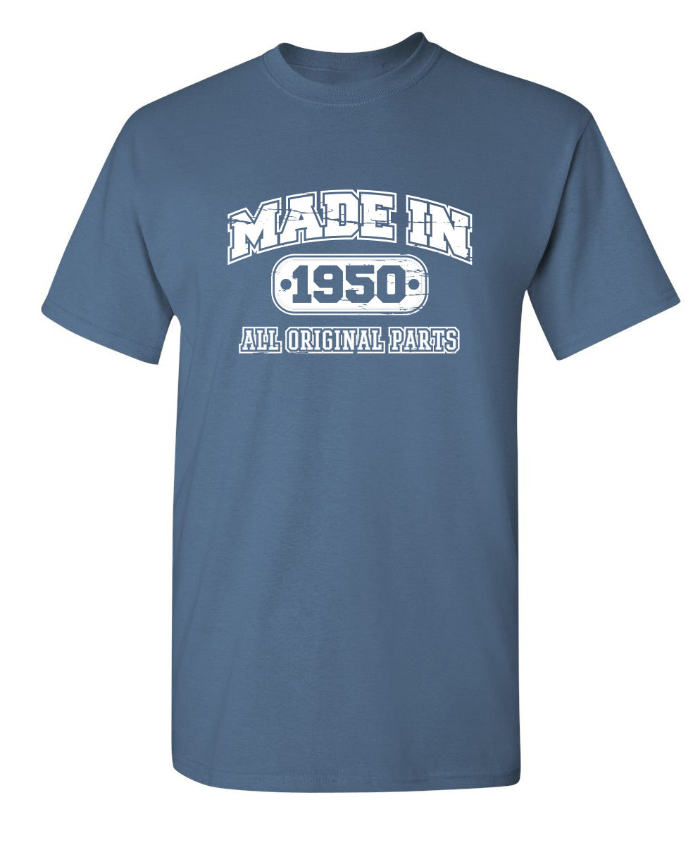 Made in 1950 All Original Parts - Funny T Shirts & Graphic Tees