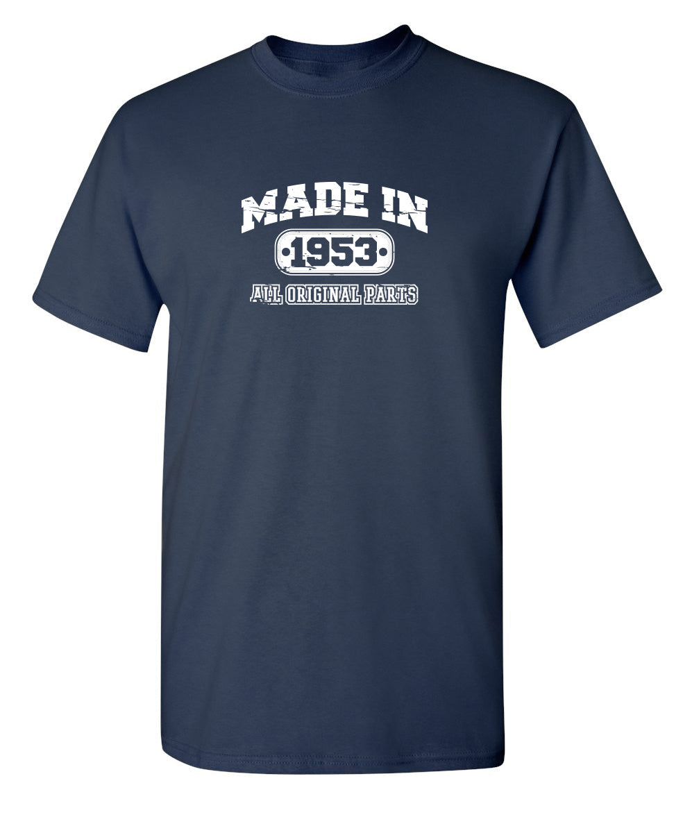 Made in 1953 All Original Parts - Funny T Shirts & Graphic Tees