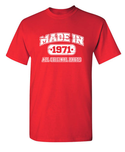Made in 1971 All Original Parts - Funny T Shirts & Graphic Tees