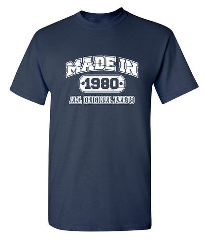 Made in 1980 All Original Parts - Funny T Shirts & Graphic Tees