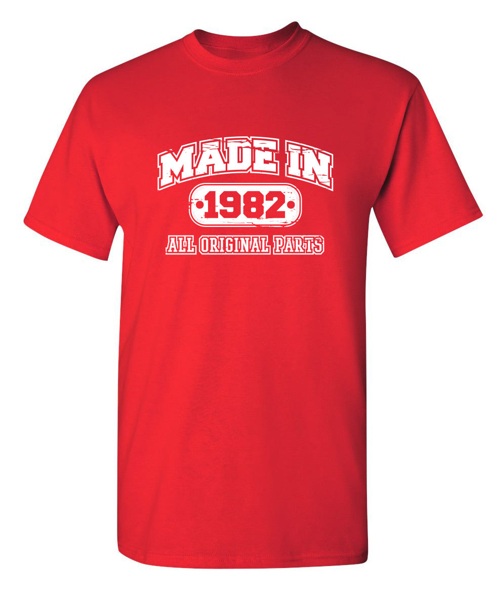 Made in 1982 All Original Parts - Funny T Shirts & Graphic Tees