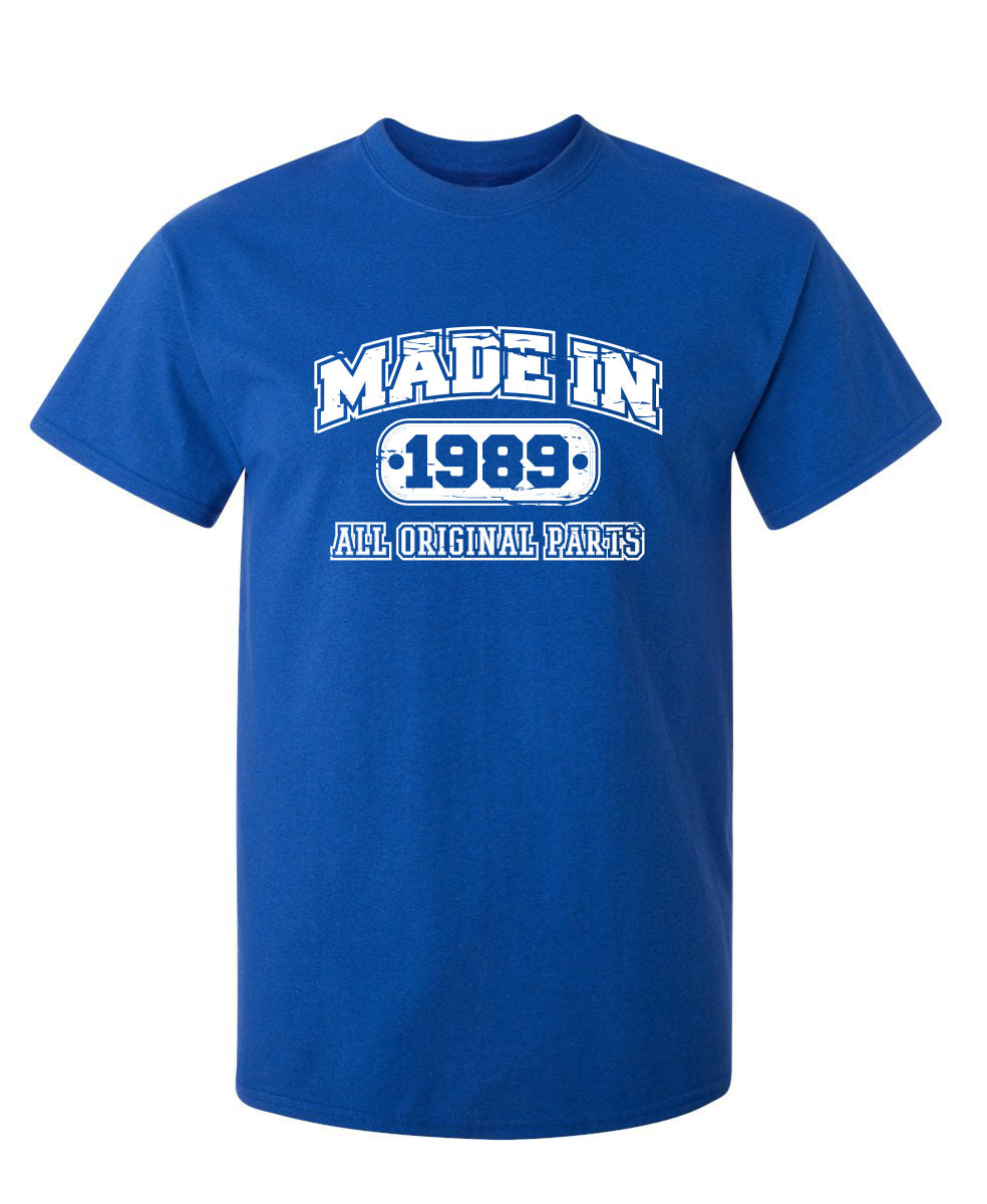 Made in 1989 All Original Parts - Funny T Shirts & Graphic Tees