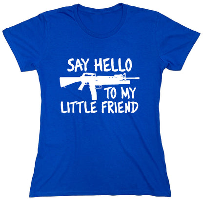 Funny T-Shirts design "Say Hello To My Little Friend"