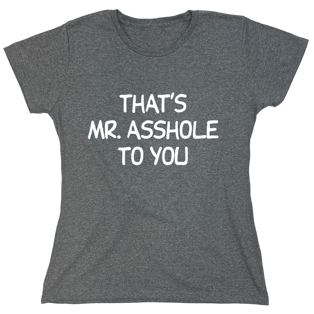 Funny T-Shirts design "That's Mr. Asshole Tou You"