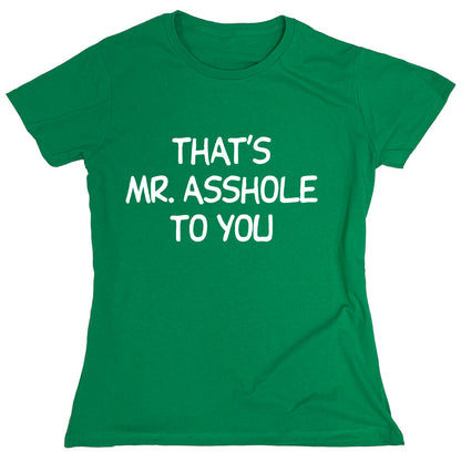 Funny T-Shirts design "That's Mr. Asshole Tou You"