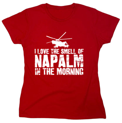 Funny T-Shirts design "I Love The Smell Of Naplam In The Morning"