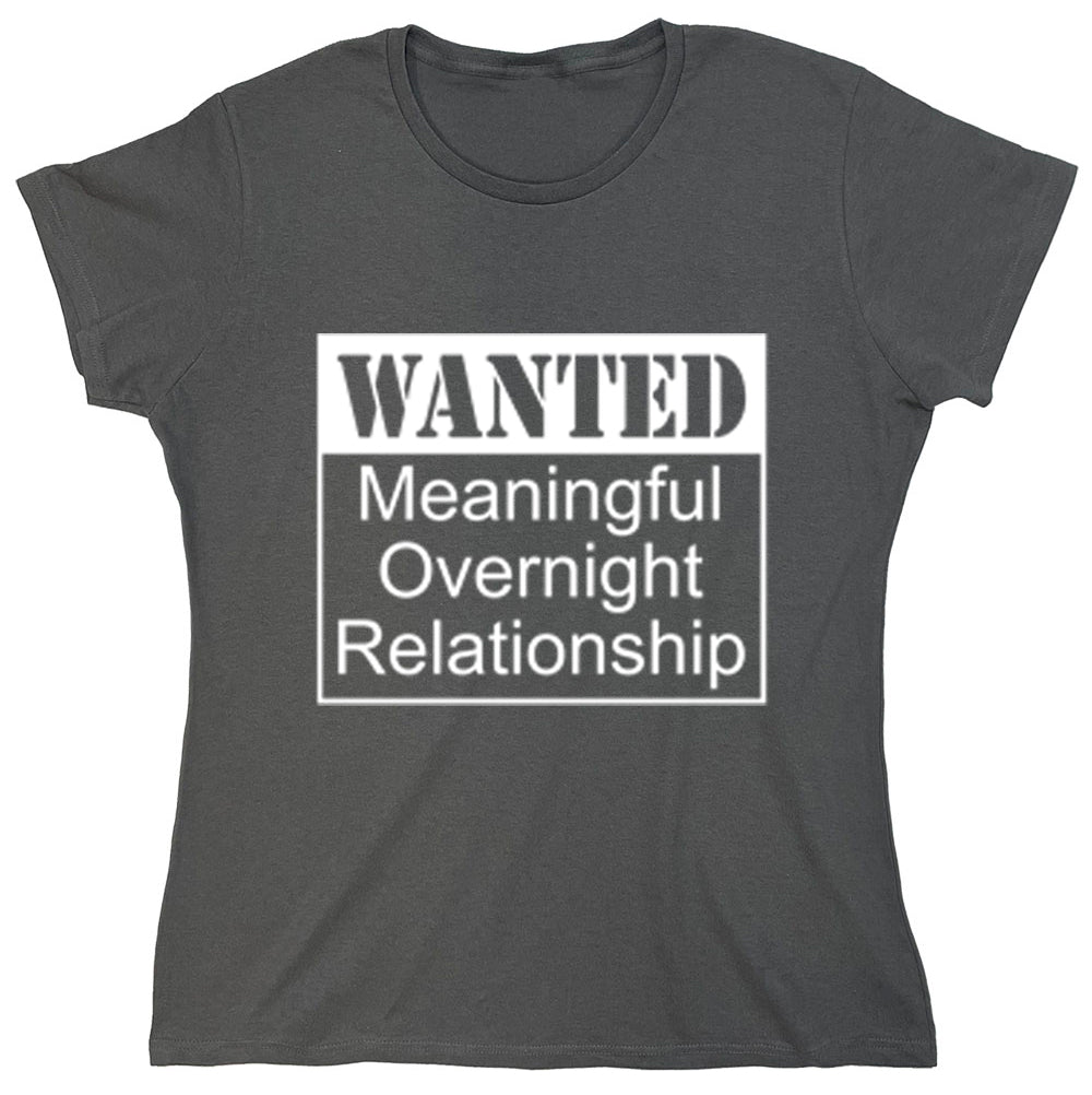 Funny T-Shirts design "Wanted Meaningful Overnight Relationship"