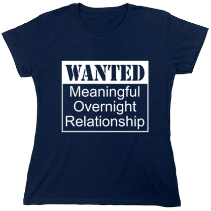 Funny T-Shirts design "Wanted Meaningful Overnight Relationship"