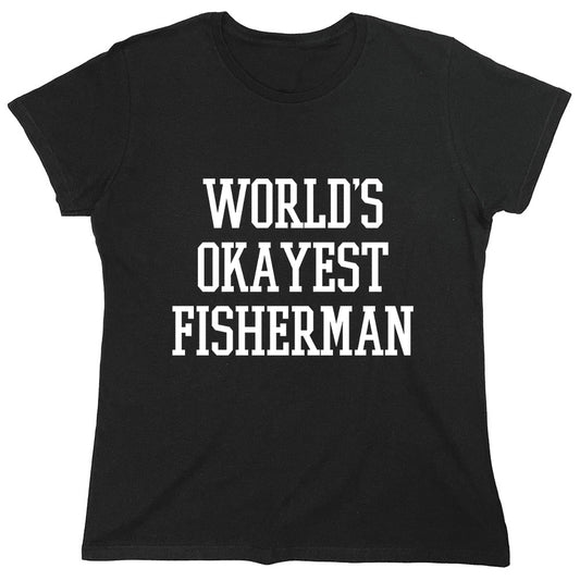 Funny T-Shirts design "World's Okayest Fisherman"
