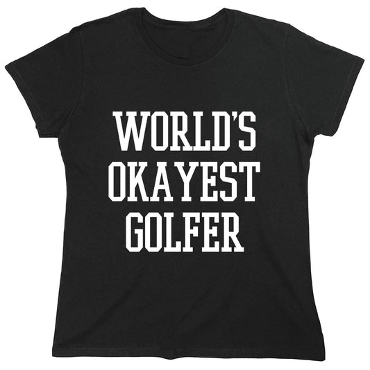 Funny T-Shirts design "World's Okayest Golfer"