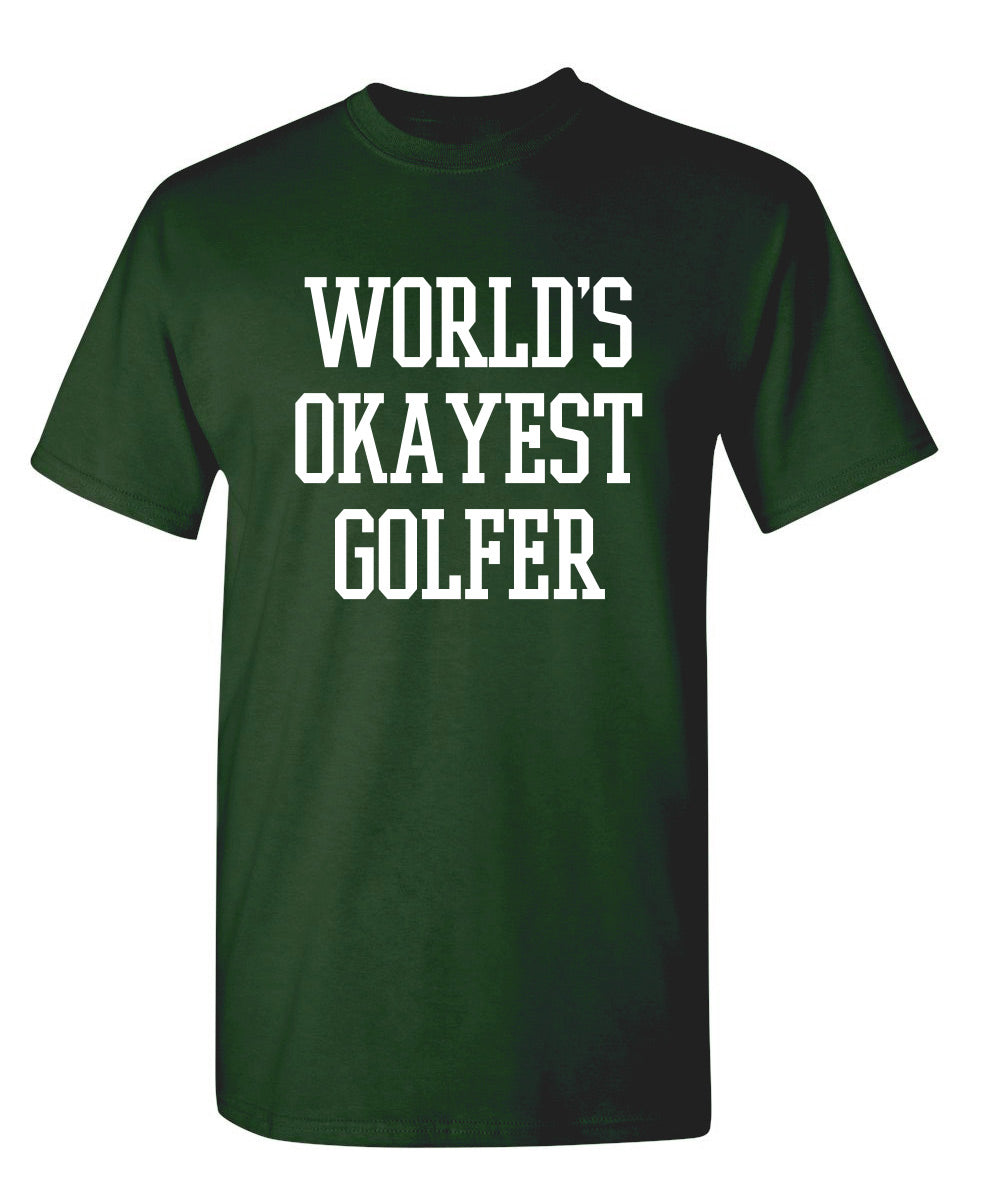 World's Okayest Golfer - Funny T Shirts & Graphic Tees