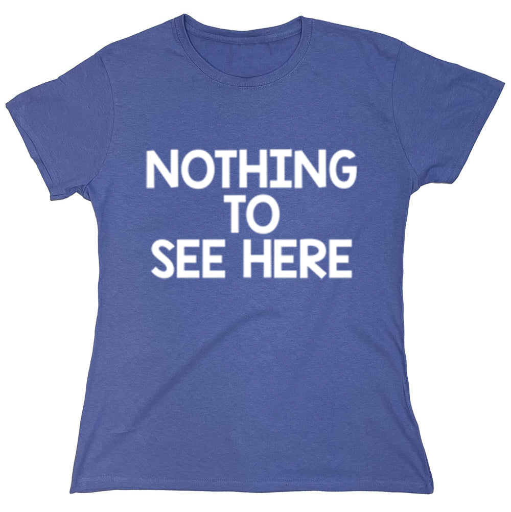 Funny T-Shirts design "Nothing To See Here"