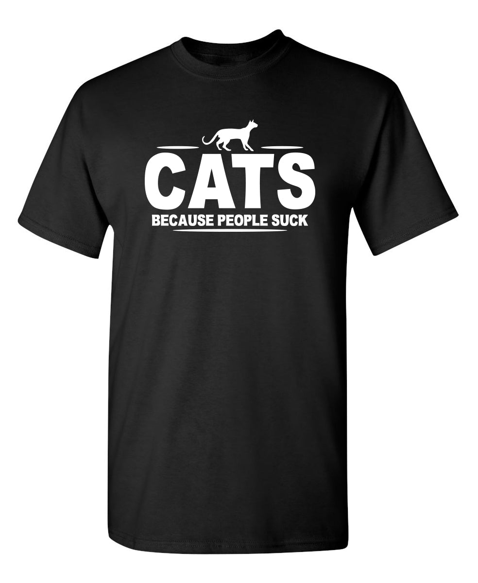 CATS - Because People Suck - Funny T Shirts & Graphic Tees