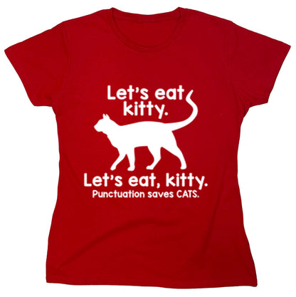 Funny T-Shirts design "Let's Eat Kitty Let's Eat, Kitty Punctuation Saves Cats"