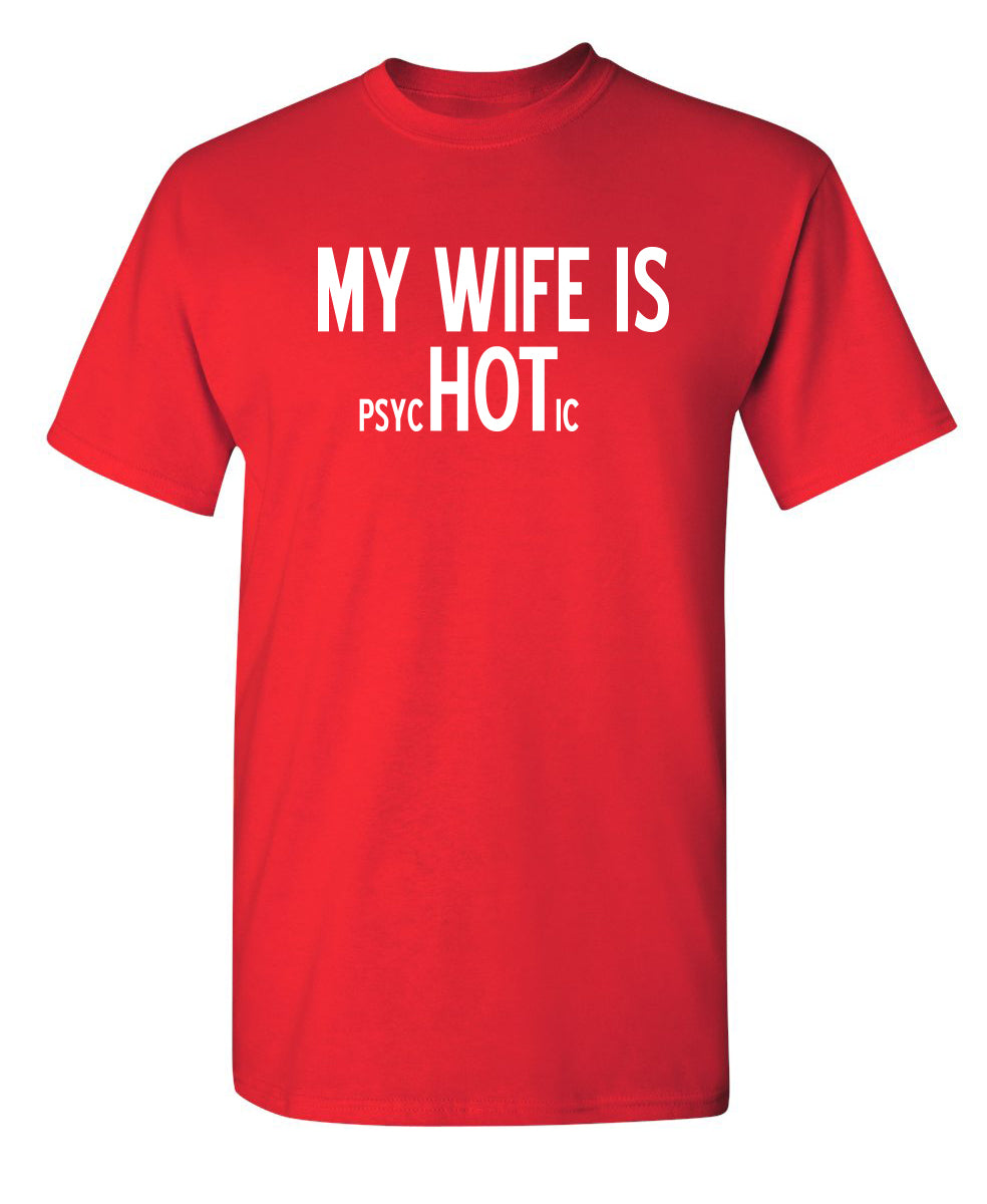 Funny T-Shirts design "My Wife Is psycHOTic"
