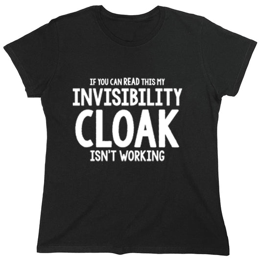 Funny T-Shirts design "If You Can Read This My Invisibility Cloak Isn't Working"