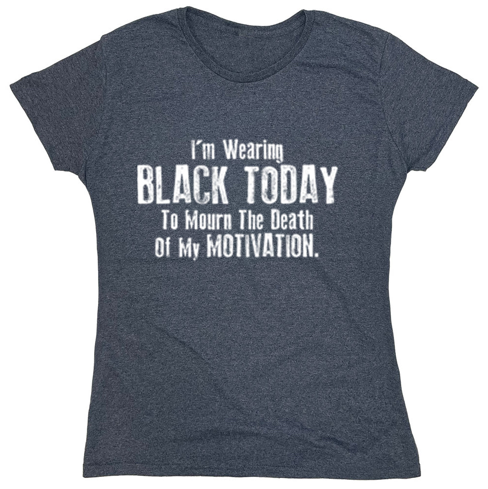 Funny T-Shirts design "i'm Wearing Black Today To Mourn The Death Of My Motivation"