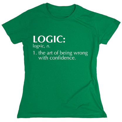 Funny T-Shirts design "Logic The Art Of Being Wrong With Confidence"