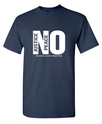 No Justice No Peace Black Lives Matter - Funny T Shirts & Graphic Tees