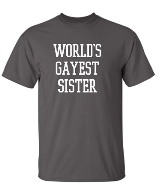 Funny T-Shirts design "World's Gayest Sister"