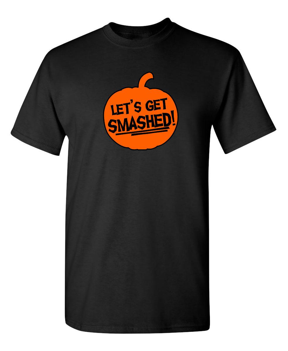 Let's Get Smashed Cottom Tee - Funny T-Shirts – Roadkill T-Shirts