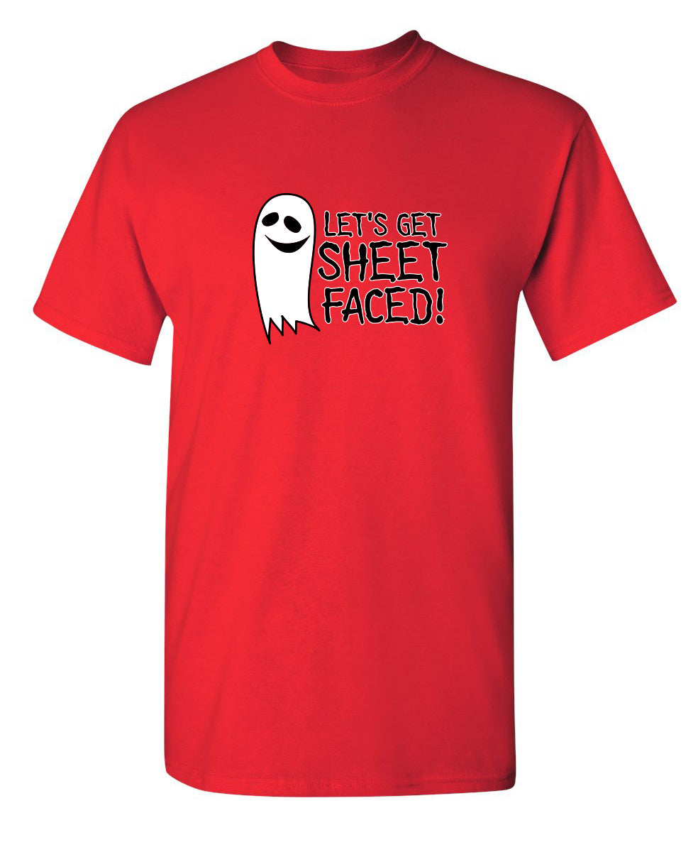 Let's Get Sheet Faced - Funny T Shirts & Graphic Tees