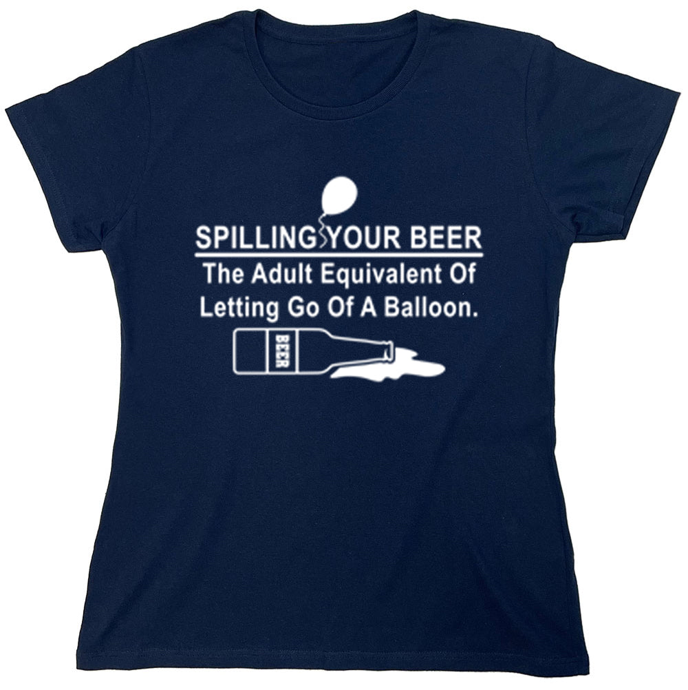 Funny T-Shirts design "Spilling Your Beer The Adult Equivalent Of Letting Go Of A Balloon"