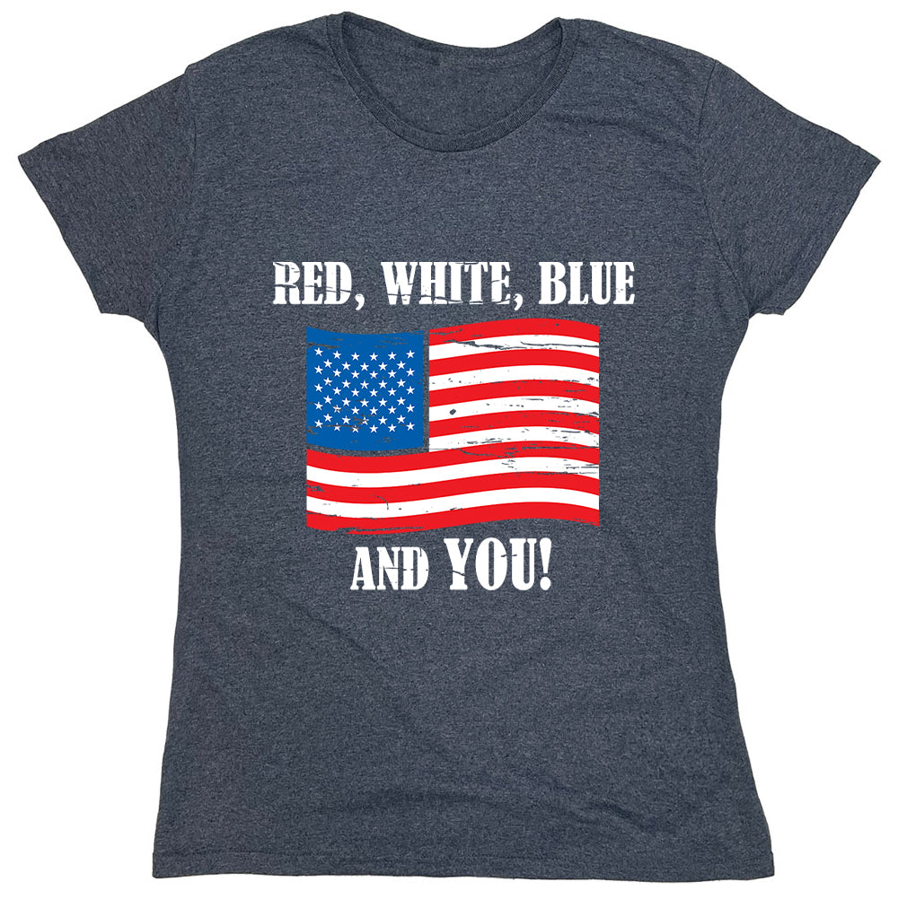 Funny T-Shirts design "Red, White, Blue and You!"