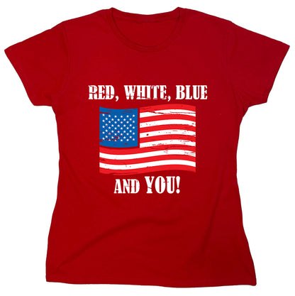 Funny T-Shirts design "Red, White, Blue and You!"
