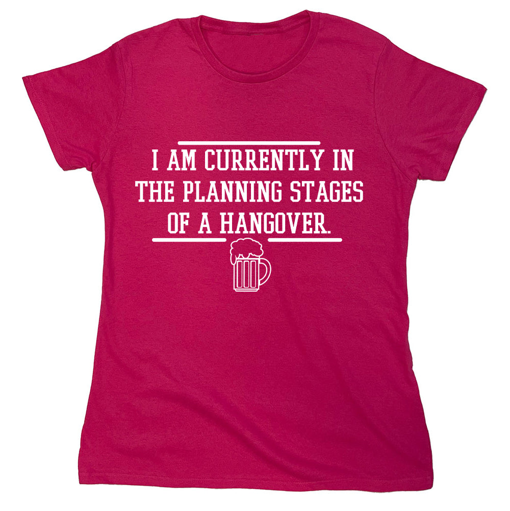 Funny T-Shirts design "I Am Currently In The Planning Stages Of A Hangover"