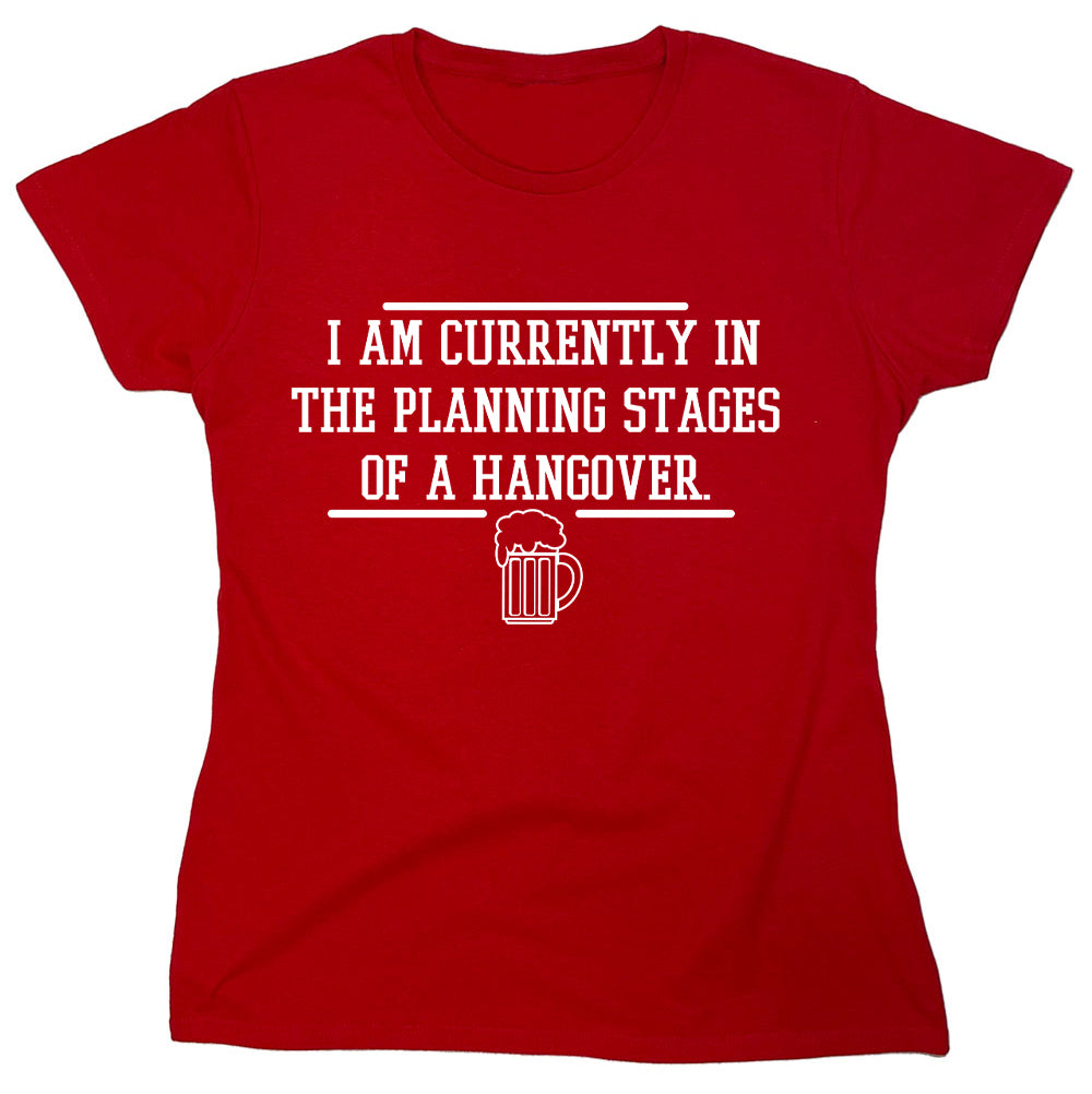 Funny T-Shirts design "I Am Currently In The Planning Stages Of A Hangover"