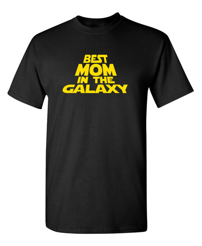 Best Mom In The Galaxy - Funny T Shirts & Graphic Tees