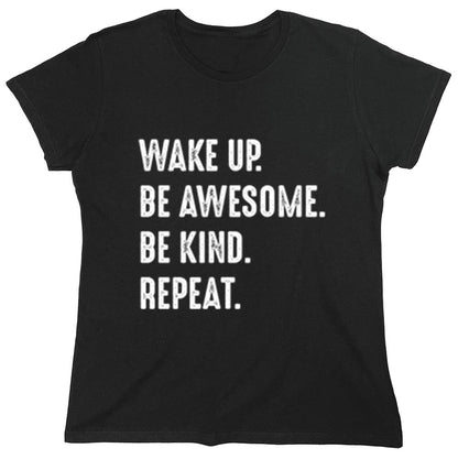 Funny T-Shirts design "Wake up, Be Awesome, Be Kind, Repeat."