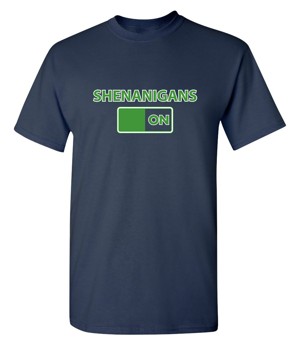 Funny T-Shirts design "Shenanigans On"