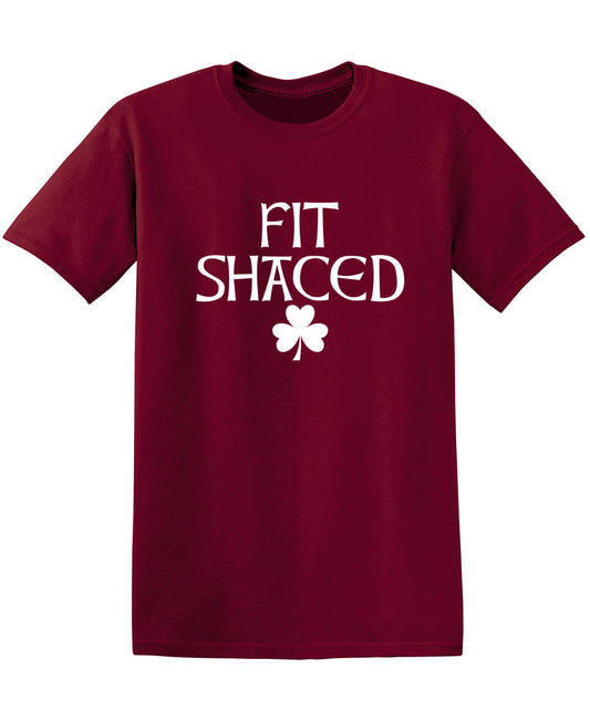 Fit Shaced St. Patrick's Day - Funny T Shirts & Graphic Tees